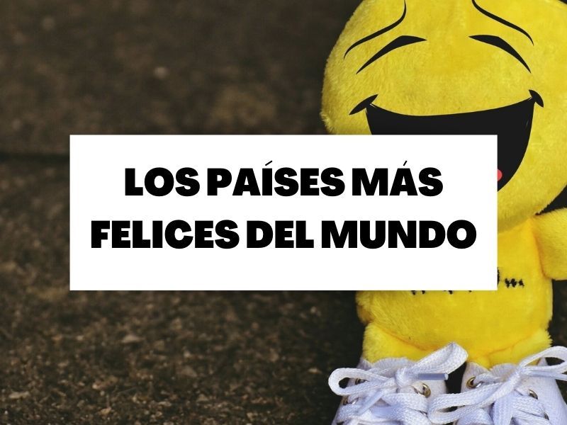 Descubre cuáles son los 10 países más felices del mundo